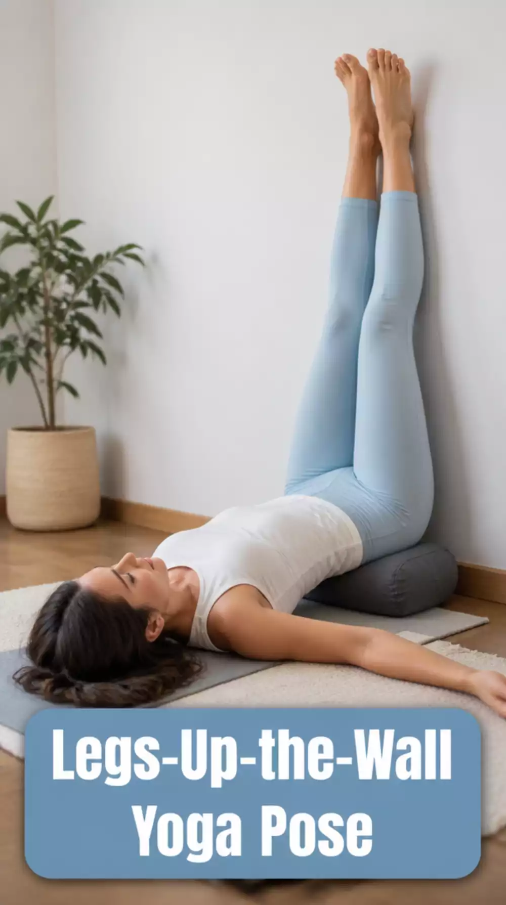 Legs-Up-the-Wall Morning Yoga Pose That Calms and Re-Energises at Once