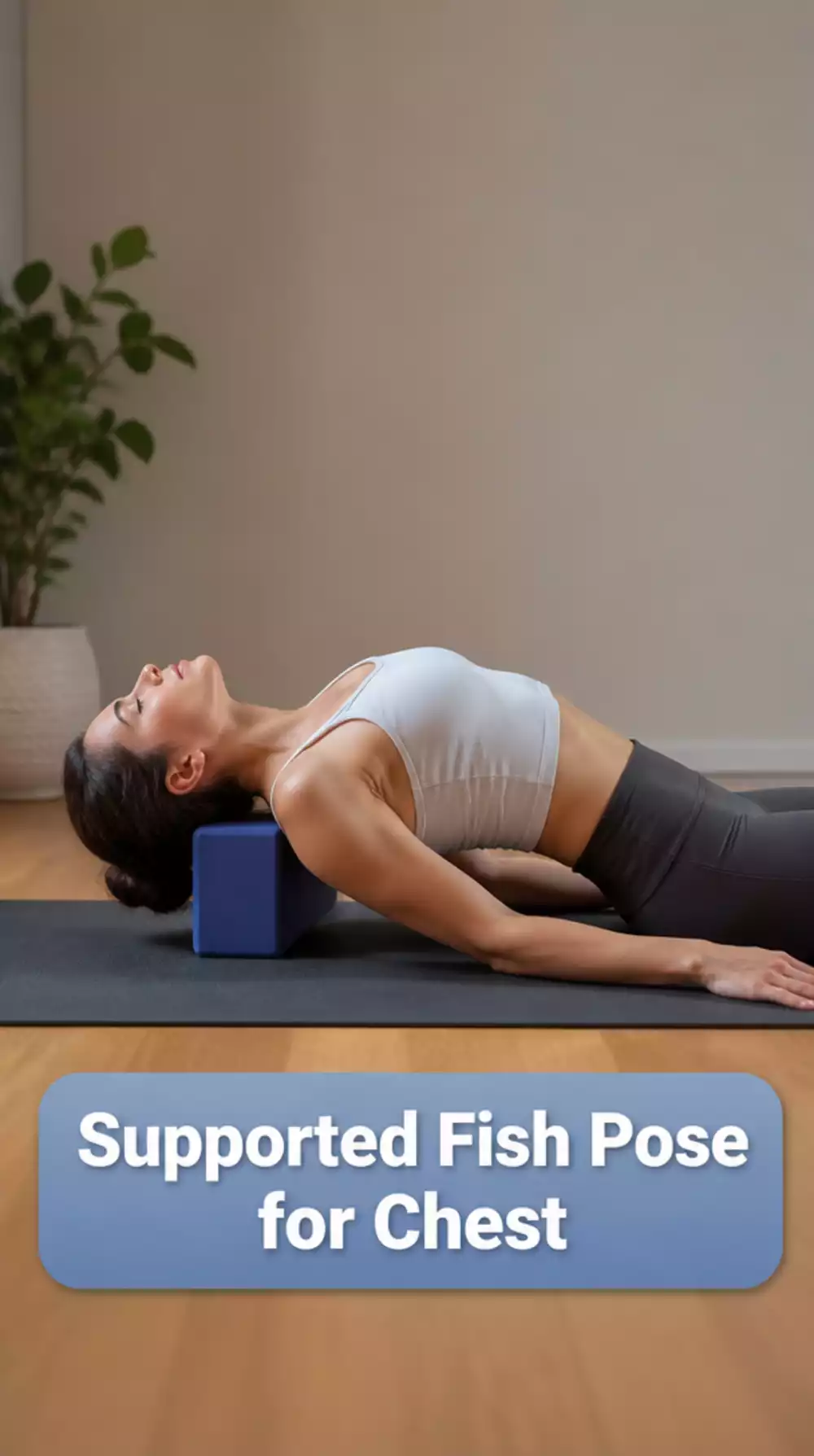 Supported Fish Pose Yoga Block That Opens Up the Chest
